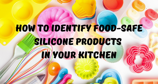 How to Identify Food Grade Silicone vs. Regular Silicone Products